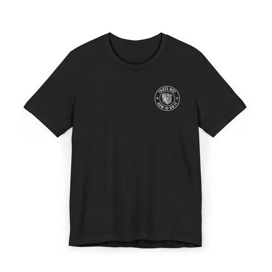 Lineman t-Shirt "Thats Not How Id Do It Shirt" - Alternate View