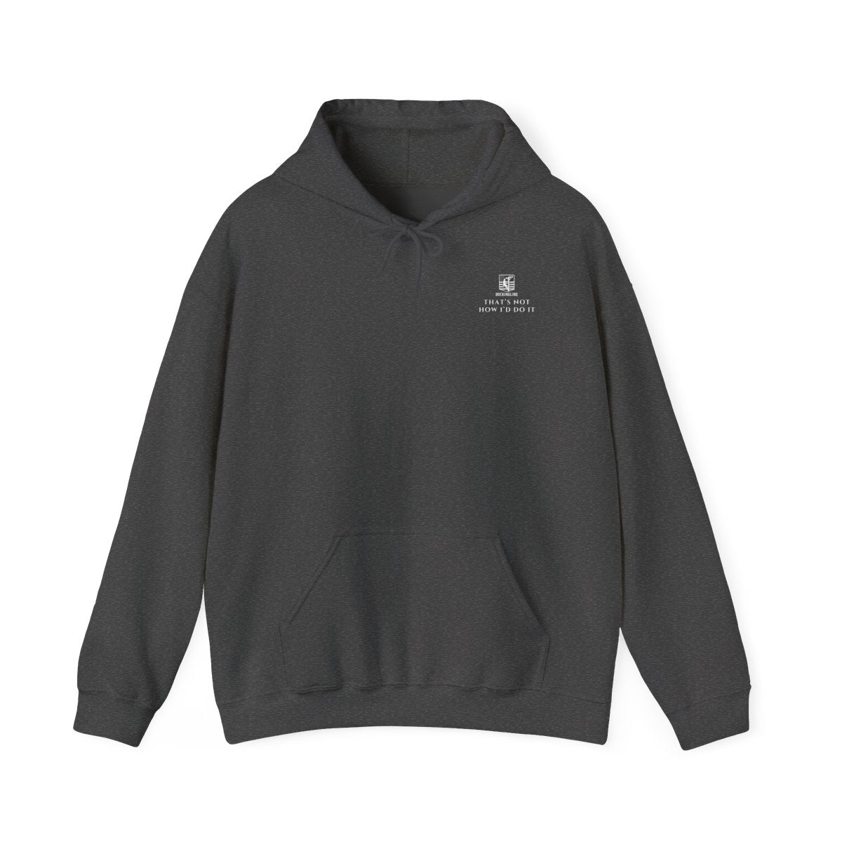That's Not How I'd Do It - Premium Hoodie | BuckingLine - Dark Heather